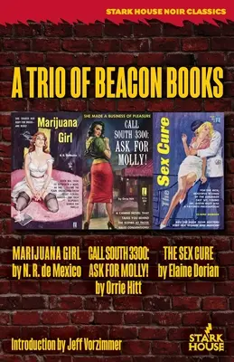 Marijuana Girl / Call South 3300: Ask for Molly! / The Sex Cure: Un trio de cărți Beacon - Marijuana Girl / Call South 3300: Ask for Molly! / The Sex Cure: A Trio of Beacon Books