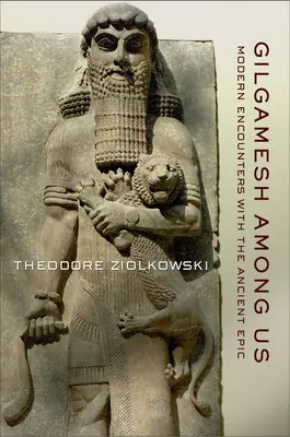 Gilgamesh printre noi - Gilgamesh among Us