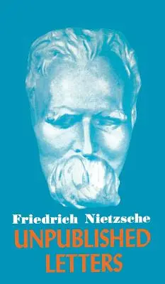 Nietzsche Scrisori nepublicate - Nietzsche Unpublished Letters