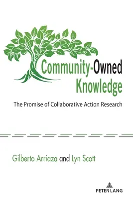Cunoștințe deținute de comunitate: Promisiunea cercetării colaborative prin acțiune - Community-Owned Knowledge: The Promise of Collaborative Action Research