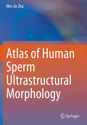 Atlas al morfologiei ultrastructurale a spermei umane - Atlas of Human Sperm Ultrastructural Morphology