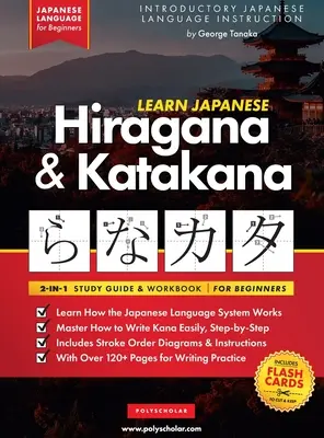 Învață japoneză pentru începători - Cartea de lucru Hiragana și Katakana: Ghidul de studiu ușor, pas cu pas, și cartea de scriere practică: Cel mai bun mod de a învăța japoneză - Learn Japanese for Beginners - The Hiragana and Katakana Workbook: The Easy, Step-by-Step Study Guide and Writing Practice Book: Best Way to Learn Jap