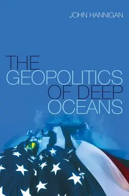Geopolitica oceanelor adânci - The Geopolitics of Deep Oceans