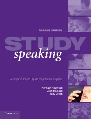 Study Speaking: Un curs de engleză vorbită în scopuri academice - Study Speaking: A Course in Spoken English for Academic Purposes
