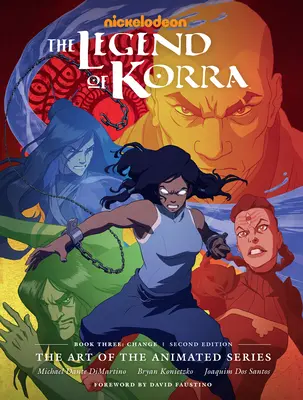 The Legend of Korra: The Art of the Animated Series--Book Three: Schimbare (Ediția a doua) - The Legend of Korra: The Art of the Animated Series--Book Three: Change (Second Edition)