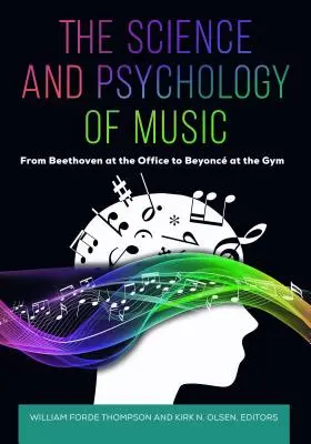 Știința și psihologia muzicii: De la Beethoven la birou la Beyonc la sală - The Science and Psychology of Music: From Beethoven at the Office to Beyonc at the Gym