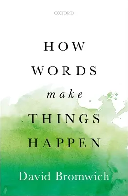 Cum fac cuvintele lucrurile să se întâmple - How Words Make Things Happen
