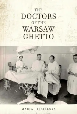 Doctorii din ghetoul din Varșovia - The Doctors of the Warsaw Ghetto
