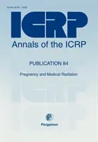 Publicația ICRP 84 - Sarcina și radiațiile medicale - ICRP Publication 84 - Pregnancy and Medical Radiation