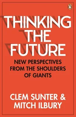 Gândirea viitorului: Noi perspective de pe umerii giganților (New Perspectives from the Shoulders of Giants) - Thinking the Future: New Perspectives from the Shoulders of Giants
