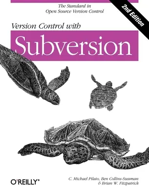Version Control with Subversion: Următoarea generație de control al versiunilor cu sursă deschisă - Version Control with Subversion: Next Generation Open Source Version Control