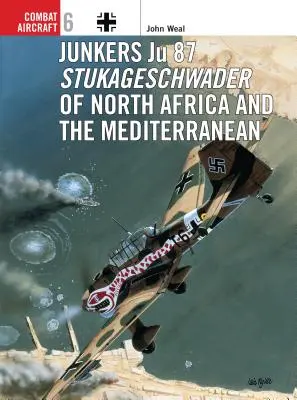 Junkers Ju 87 Stukageschwader din Africa de Nord și Mediterana - Junkers Ju 87 Stukageschwader of North Africa and the Mediterranean