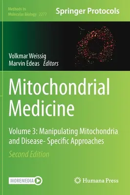 Medicina mitocondrială: Volumul 3: Manipularea mitocondriilor și abordări specifice bolilor - Mitochondrial Medicine: Volume 3: Manipulating Mitochondria and Disease- Specific Approaches