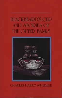 Blackbeard's Cup și alte povești din Outer Banks - Blackbeard's Cup and Other Stories of the Outer Banks