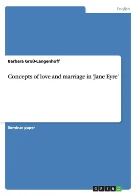 Conceptele de dragoste și căsătorie în „Jane Eyre - Concepts of love and marriage in 'Jane Eyre'