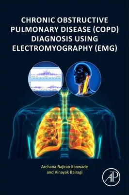 Diagnosticarea bolii pulmonare obstructive cronice (BPOC) cu ajutorul electromiografiei - Chronic Obstructive Pulmonary Disease (COPD) Diagnosis using Electromyography