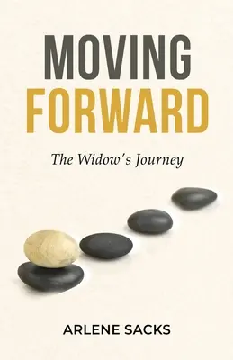 Mergând înainte: Călătoria văduvei: The Widow's Journey - Moving Forward: The Widow's Journey
