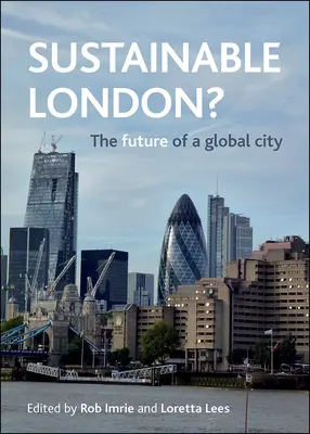 Londra durabilă?: Viitorul unui oraș global - Sustainable London?: The Future of a Global City