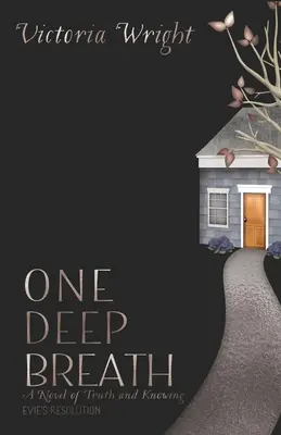 O respirație adâncă: Un roman al adevărului și al cunoașterii - One Deep Breath: A novel of truth and knowing