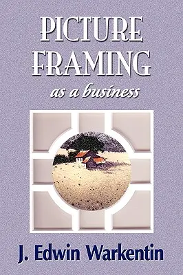Încadrarea imaginilor ca o afacere - PICTURE FRAMING as a Business