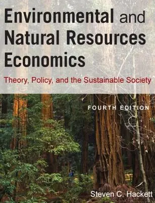 Economia mediului și a resurselor naturale: Teoria, politica și societatea durabilă - Environmental and Natural Resources Economics: Theory, Policy, and the Sustainable Society
