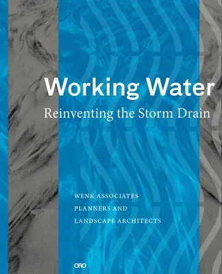 Working Water: Reinventarea canalizării pluviale - Working Water: Reinventing the Storm Drain