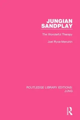 Jungian Sandplay: Terapia minunată - Jungian Sandplay: The Wonderful Therapy