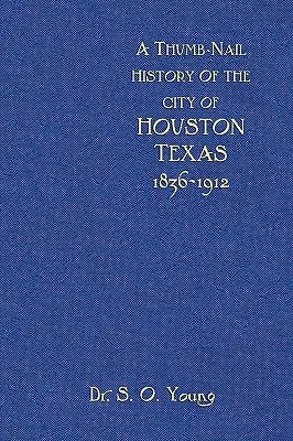 O scurtă istorie a orașului Houston, Texas - A Thumbnail History of the City of Houston, Texas