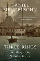 Trei inele - O poveste despre exil, narațiune și destin - Three Rings - A Tale of Exile, Narrative and Fate