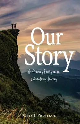 Povestea noastră: O familie obișnuită într-o călătorie extraordinară - Our Story: An Ordinary Family on an Extraordinary Journey
