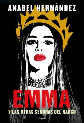 Emma Y Las Otras Seoras del Narco / Emma și alte femei de la Narcotice - Emma Y Las Otras Seoras del Narco / Emma and Other Narco Women