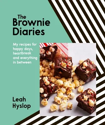 Jurnalele Brownie: My Recipes for Happy Times, Heartbreak and Everything in Between (Rețetele mele pentru vremuri fericite, inimi frânte și totul între ele) - The Brownie Diaries: My Recipes for Happy Times, Heartbreak and Everything in Between
