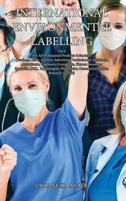 International Environmental Labelling Vol.9 Professional: Pentru toate produsele și serviciile profesionale (profesori, piloți, avocați, profesioniști în publicitate - International Environmental Labelling Vol.9 Professional: For All Professional Products & Services (Teachers, Pilots, Lawyers, Advertising Professiona
