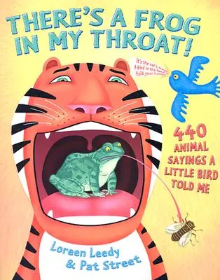 Am o broască în gât!: 440 de zicale despre animale pe care mi le-a spus o păsărică - There's a Frog in My Throat!: 440 Animal Sayings a Little Bird Told Me