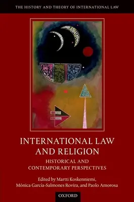 Drept internațional și religie: Perspective istorice și contemporane - International Law and Religion: Historical and Contemporary Perspectives