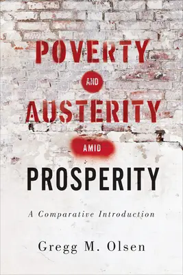 Sărăcie și austeritate în mijlocul prosperității: O introducere comparativă - Poverty and Austerity Amid Prosperity: A Comparative Introduction