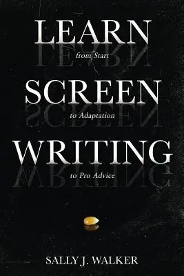 Învață scenaristică: De la început la adaptare și până la sfaturi profesionale - Learn Screenwriting: From Start to Adaptation to Pro Advice