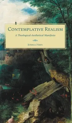 Realism contemplativ: Un manifest teologic-estetic - Contemplative Realism: A Theological-Aesthetical Manifesto