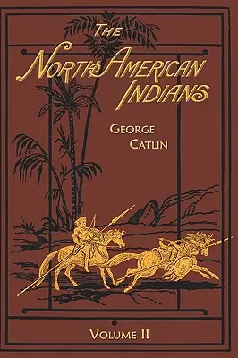 Indienii din America de Nord: Volumul 2 - North American Indians: Volume 2
