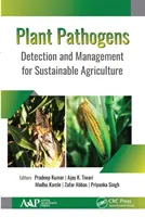 Patogeni vegetali: Detectare și gestionare pentru o agricultură durabilă - Plant Pathogens: Detection and Management for Sustainable Agriculture