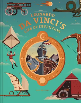Viața de invenție a lui Leonardo da Vinci - Leonardo da Vinci's Life of Invention