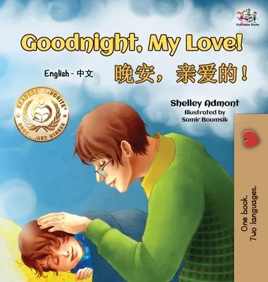Noapte bună, dragostea mea! (English Chinese Children's Book): Chinese Mandarin Bilingual Book for Kids (Carte bilingvă chineză și mandarină pentru copii) - Goodnight, My Love! (English Chinese Children's Book): Chinese Mandarin Bilingual Book for Kids