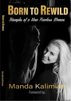 Born to Rewild: Triumfurile unei femei acum fără frică - Born to Rewild: Triumphs of a Now Fearless Woman
