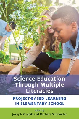 Educația științifică prin literaturi multiple: Învățarea bazată pe proiecte în școala primară - Science Education Through Multiple Literacies: Project-Based Learning in Elementary School