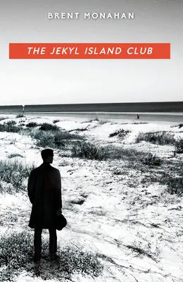 The Jekyl Island Club: Un roman de John Le Brun, Cartea 1 - The Jekyl Island Club: A John Le Brun Novel, Book 1