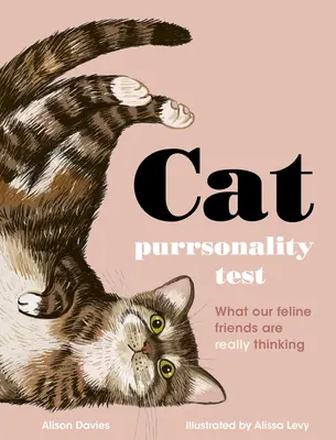 Testul Purrsonalității Pisicilor: What Our Feline Friends Are Really Thinking - Cadoul perfect de Ziua Mamei - The Cat Purrsonality Test: What Our Feline Friends Are Really Thinking - The Perfect Mother's Day Gift