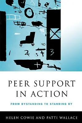 Sprijinul între egali în acțiune: De la Bystanding la Standing by - Peer Support in Action: From Bystanding to Standing by