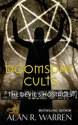 Cultele apocaliptice; Ostaticii diavolului - Doomsday Cults; The Devil's Hostages