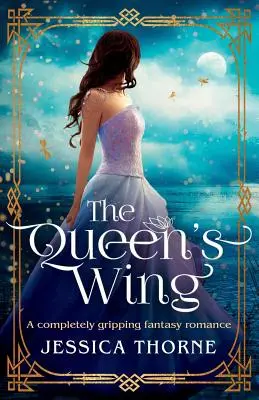 The Queen's Wing: Un roman fantastic complet captivant - The Queen's Wing: A Completely Gripping Fantasy Romance