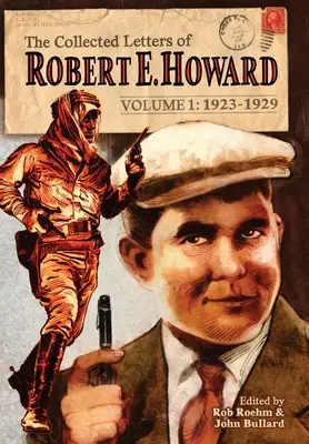 Colecția de scrisori a lui Robert E. Howard, volumul 1 - The Collected Letters of Robert E. Howard, Volume 1